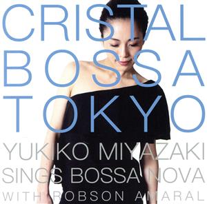 CRYSTAL BOSSA TOKYO