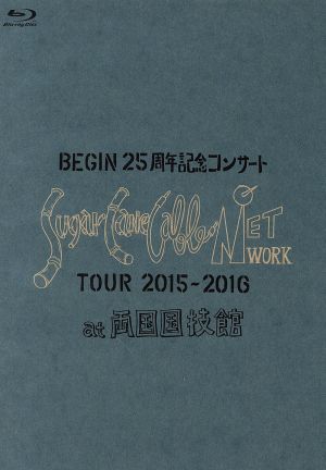 BEGIN 25周年記念コンサート「Sugar Cane Cable Network」ツアー2015-2016 at 両国国技館(Blu-ray Disc)