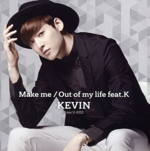 Make me/Out of my life feat.K