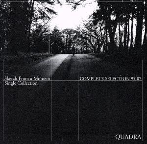 Quadra Complete Selection 95～07(Sketch From a Moment)