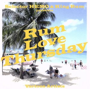 selector HEMO & KING RUM presents「RUM LOVE THURSDAY」