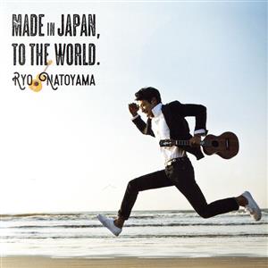 Made in Japan,To the World.