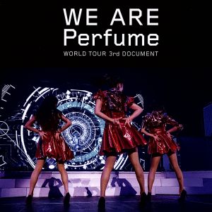 WE ARE Perfume -WORLD TOUR 3rd DOCUMENT(通常版)