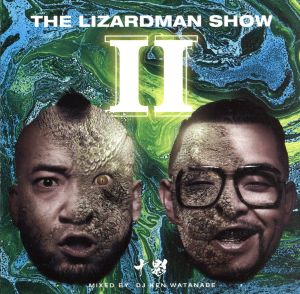 THE LIZARD MAN SHOW 2 mixed by DJ KEN WATANABE