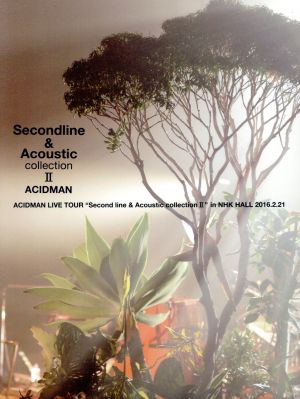 ACIDMAN LIVE TOUR“Second line&Acoustic collection Ⅱ