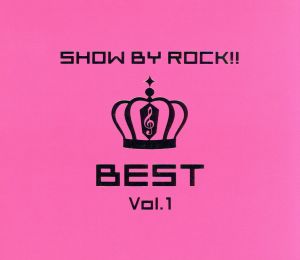 SHOW BY ROCK!!BEST Vol.1(DVD付)