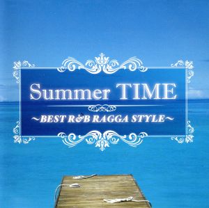 Summer TIME～BEST R&B RAGGA STYLE～