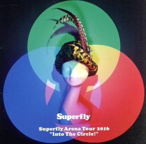 Superfly Arena Tour 2016“Into The Circle！