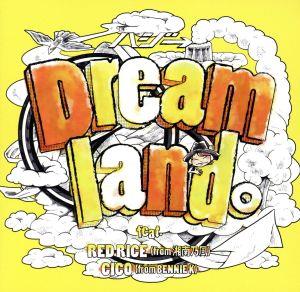 Dreamland。feat. RED RICE (from 湘南乃風), CICO (from BENNIE K)(通常盤)