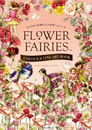 心ときめく妖精たちの世界へようこそ FLOWER FAIRIESCOLOUR & LINE ART BOOK
