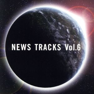 News Tracks Vol.6