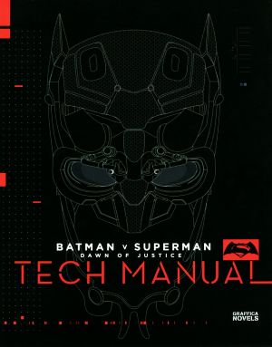 バットマンvsスーパーマン ジャスティスの誕生 Tech ManualGraffica Novels