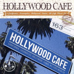 HOLLYWOOD CAFE-CALIFORNIA LIFE STYLE-