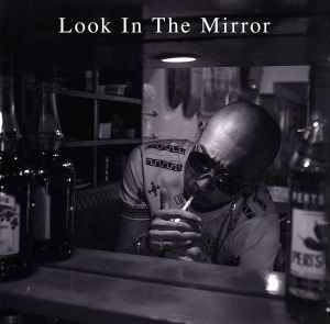 Look In The Mirror