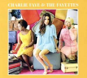 Charlie Faye&The Fayettes