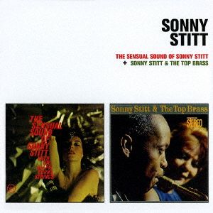 THE SENSUAL SOUND OF SONNY STITT+ソニー・スティット&ザ・トップ・ブラス+1ボーナストラック