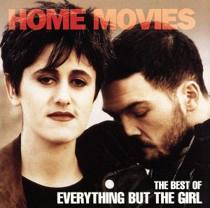 【輸入盤】HOME MOVIES THE BEST OF EVERYTHING BUT THE GIRL