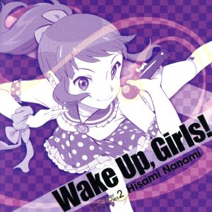 Wake Up,Girls！ Character song series2 久海菜々美