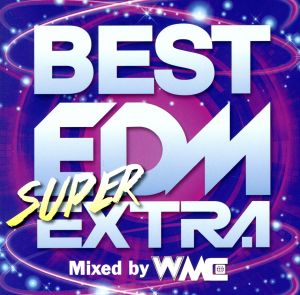 BEST EDM SUPER EXTRA Mixed by WMC(DVD付)