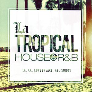 La TROPICAL -HOUSE & R&B-