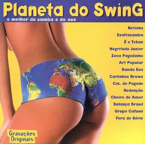 【輸入盤】Planeta Do Swing o melhor do samba e do axe