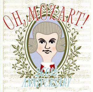 OH, Mozart！～260th Anniversary～