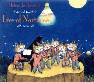 Nature of Year2015「Live of Nocturne」at Persimmon Hall