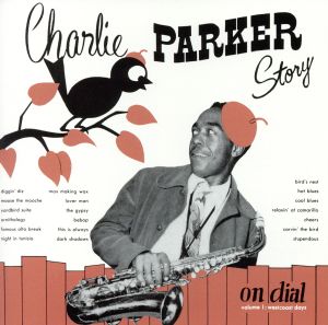 チャーリー・パーカー・ストーリー・オン・ダイアル Vol.1(SHM-CD)