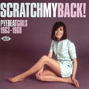 【輸入盤】Scratch My Back！ Pye Beat Girl 1963-1968