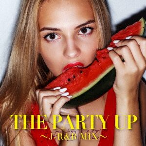 THE PARTY UP J-R&B MIX