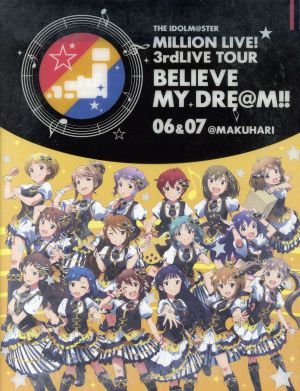 THE IDOLM@STER MILLION LIVE！ 3rdLIVE TOUR BELIEVE MY DRE@M!! LIVE 