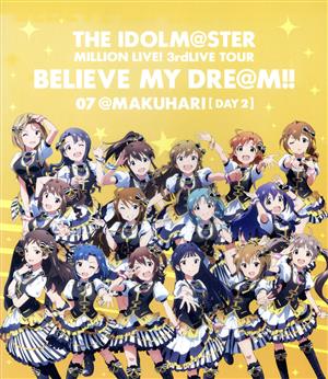THE IDOLM@STER MILLION LIVE！ 3rdLIVE TOUR BELIEVE MY DRE@M!! LIVE Blu-ray 07@MAKUHARI DAY2(Blu-ray Disc)