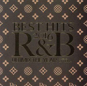 BEST HITS 2016 R&B-Ultimix The Year-