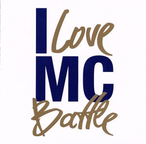 I LOVE MC BATTLE(DVD付)