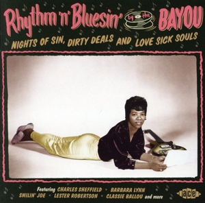 【輸入盤】RHYTHM'N'BLUESIN BY THE BAYOU ～ NIGHTS OF SIN, DIRTY DEALS AND LOVE SICK SOULS