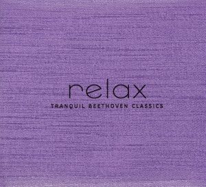 【輸入盤】Relax-Tranquil Beethoven Classics