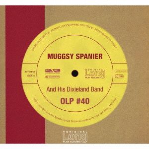 MUGGSY SPANIERAND HIS DIXILAND - ORIGINAL LONG PLAY ALBUMS
