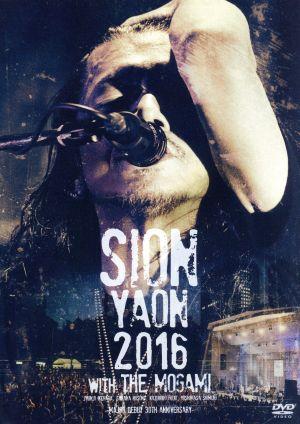SION-YAON 2016 with THE MOGAMI ～Major Debut 30th Anniversary～