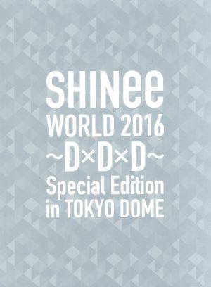 SHINee WORLD 2016～D×D×D～ Special Edition in TOKYO(初回限定版)(Blu-ray Disc)