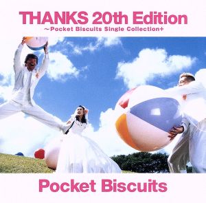 THANKS 20th Edition～Pocket Biscuits Single Collection+