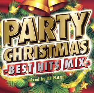 PARTY CHRISTMAS -BEST HITS MIX-