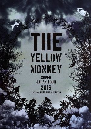 THE YELLOW MONKEY SUPER JAPAN TOUR 2016-SAITAMA SUPER ARENA 2016.7.10-(Blu-ray Disc)