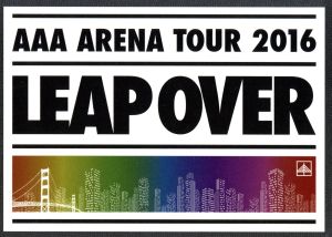 AAA ARENA TOUR 2016 - LEAP OVER -(初回生産限定版)