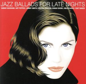 【輸入盤】JAZZ BALLADS FOR LATE NIGHTS