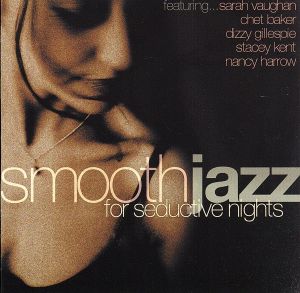 【輸入盤】Smooth Jazz for Seductive Nights