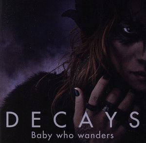 Baby who wanders(初回生産限定盤A)(DVD付)