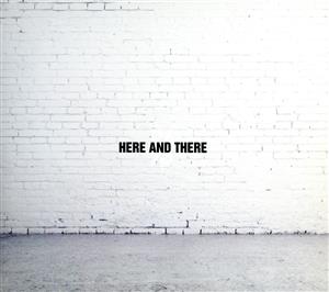 here and there