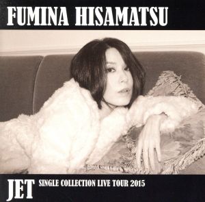 JET-SINGLE COLLECTION LIVE TOUR 2015-