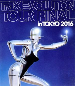TRIX EVOLUTION TOUR FINAL in TOKYO 2016(Blu-ray Disc)