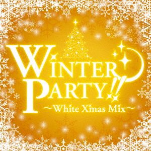 WINTER PARTY～White Xmas Mix～